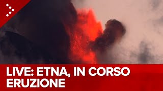 LIVE Eruzione Etna parossismo con spettacolari fontane di lava dal cratere Voragine diretta video [upl. by Felipe563]