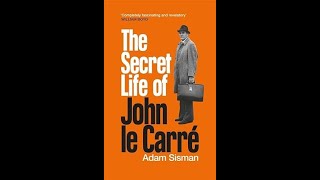 Adam Sisman on his acclaimed John le Carré The Biography  The Secret Life of John le Carré [upl. by Telimay]