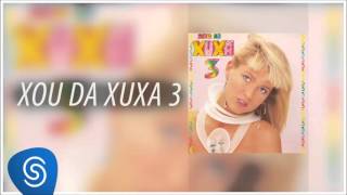 Xuxa  Ilariê Xou da Xuxa 3 Áudio Oficial [upl. by Yengac655]