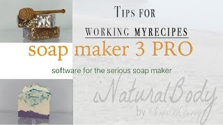 SoapMaker 3 Tips for Working MyRecipes [upl. by Thaxter]