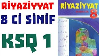 Riyaziyyat 8 ci sinif KSQ 1 [upl. by Enirak]