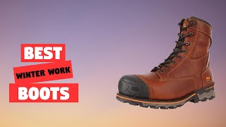 Top 5 Best Winter Work Boots Review in 2023 [upl. by Jarrod]