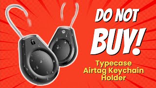 DONT BUY Typecase Airtag Keychain Holder BEFORE WATCHING THIS VIDEO ⚠️ 6 Reasons [upl. by Ivon337]