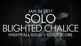 Destiny  Solo Blighted Chalice  Malok Nightfall Gold  January 24 2017  Weekly Nightfall Solo [upl. by Pinette232]