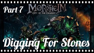 Mordheim City Of The Damned Digging For Stones Part 7 [upl. by Chara967]