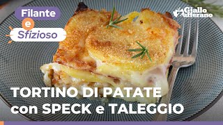 TORTINO DI PATATE SPECK e TALEGGIO – Filante e gustoso da provare subito ❤️ [upl. by Giles]