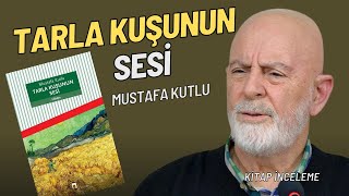 Mustafa KutluTarla Kuşunun SesiKitap İncelemesi [upl. by Amadis935]