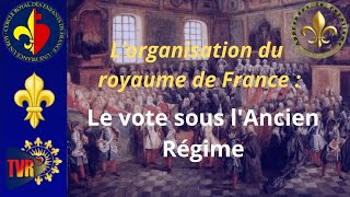 Lorganisation du Royaume de France Le vote sous lAncien Régime [upl. by Ardnuahc635]