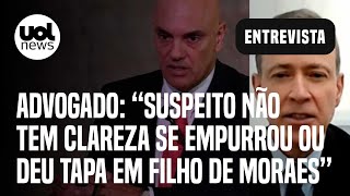 Caso Moraes Suspeito não tem clareza se empurrou ou deu tapa em filho de ministro diz advogado [upl. by Xilef262]