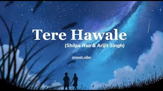 Dekha Jamana Sara Bharam Hain  Tere Hawale ft Shilpa Rao amp Arijit Singh musicvibes lyrical songs [upl. by Olyhs]