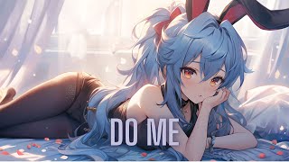 Nightcore  Do Me [upl. by Laekcim929]