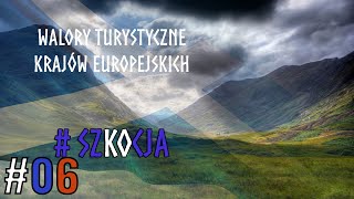 06 Walory turystyczne WIELKIEJ BRYTANII cz6 SZKOCJA [upl. by Rosenquist]