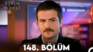 Aşkın Bedeli  148 Bölüm Full İzle [upl. by Eidorb]