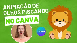 Como criar animação de olhos piscando no Canva [upl. by Nerti398]