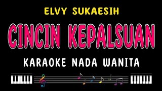 CINCIN KEPALSUAN  Karaoke Nada Wanita  ELVY SUKAESIH [upl. by Anselma625]