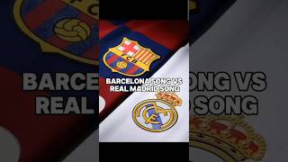 Barcelona song vs real Madrid songbarcelona realmadrid halamadrid [upl. by Neicul]