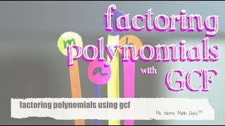 Factoring Polynomials With GCF  Math Help Tutorial  Ms Harris Math Class [upl. by Ambrogino]