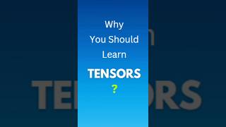 Why You Should Learn Tensors  Tensor Calculus  Tensor Calculus for Physics shorts [upl. by Dnivra581]