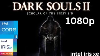 Dark souls 2 scholar of the first sin on Intel iris xe with  i5 1135g7 on 20 gb ram1080p [upl. by Palm]