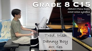 Grade 8 C15  Trad Irish  Danny Boy arr Iles  ABRSM Piano Exam 20252026  Stephen Fung 🎹 [upl. by Ellehsar]