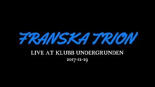 FRANSKA TRION performs quotTillbaka I Gråttquot live at Klubb Undergrunden 20171229 [upl. by Ula825]