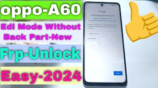 Oppo A60 Frp Bypass Failed New oppo A60 CPH2631 Edl Mode Frp Oppo A60 Edl Mode Without Back Part [upl. by Mariande]