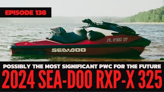 Youre Not Ready We Review The 2024 SeaDoo RXPX 325 The Watercraft Journal Ep 138 [upl. by Ecinahc]