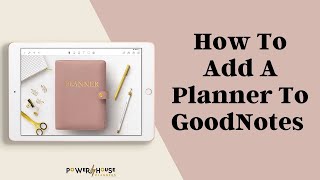 How To Add Digital Planners To GoodNotes  Import GoodNotes Planners [upl. by Trevethick]