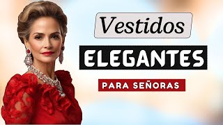 👗 Vestidos ELEGANTES para SEÑORAS  De 50 años a más [upl. by Eimmas]