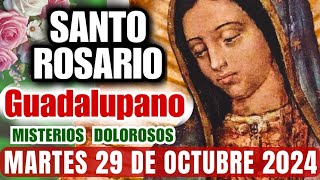 🌷46 ROSARIOS a la VIRGEN de GUADALUPE🙏Misterios Dolorosos🙏MARTES 29 de OCTUBRE 2024Día 2 [upl. by Nivad616]