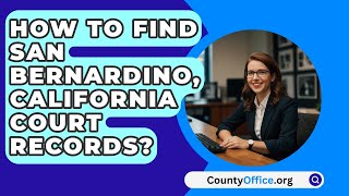 How To Find San Bernardino California Court Records  CountyOfficeorg [upl. by Scheld794]