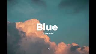 Blue  by Young kai Lyrics [upl. by Damiani]