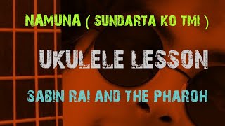 SABIN RAI  SUNDARTA KO TMI  UKULELE TUTORIAL NAMUNA BY SABIN RAI AND THE PHAROH  UKULELE NEPAL [upl. by Willtrude782]