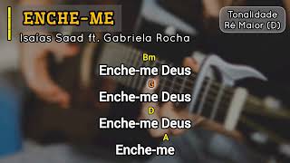 ENCHEME  Letra e Cifra simplificada Isaías Saad ft Gabriela Rocha [upl. by Neyugn337]