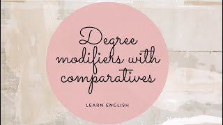 Degree Modifiers with Comparatives [upl. by Gamber]