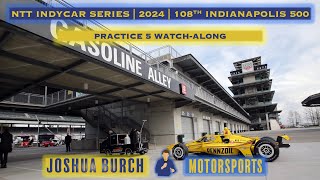 🔴 INDYCAR  2024  108th Running of the Indianapolis 500  INDY500  Practice 5 WatchAlong [upl. by Lolande]