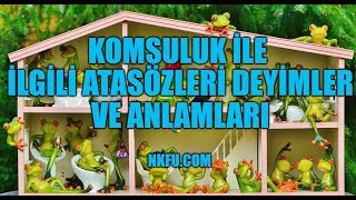 Komşuluk Komşular İle İlgili Atasözleri Deyimler ve Anlamları Dinle [upl. by Ahk128]