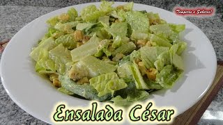 ENSALADA CÉSAR la original sencilla y deliciosa receta de Temperos e Sabores [upl. by Braasch]