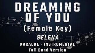 DREAMING OF YOU  FEMALE KEY  FULL BAND KARAOKE  INSTRUMENTAL  SELENA [upl. by Anrehs]