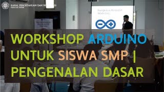 Workshop Arduino Untuk SMP Oleh PKM FT UGM [upl. by Ivad]