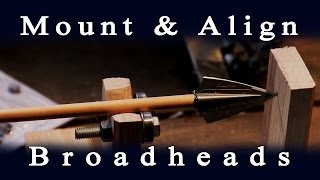 How to Mount amp Align Broadheads [upl. by Miun139]