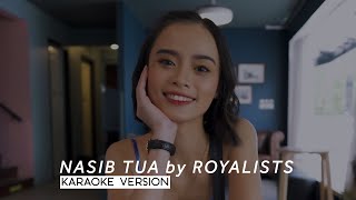 Royalists  Nasib Tua KARAOKE VERSION [upl. by Chapa]