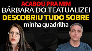 Agora acabou pra mim Barbara do Te Atualizei descobriu tudo sobre a minha formação de quadrilha [upl. by Docile130]