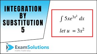 Integration by Substitution  5  ExamSolutions [upl. by Chun]