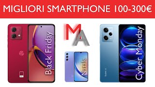 Migliori Smartphone da 100 a 300€  Dicembre 2023  Natale 2023 [upl. by Selena337]