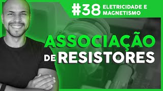 Aula 38  Eletricidade e MagnetismoAssociação de Resistores [upl. by Neelehtak990]