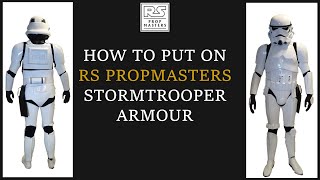 How To Put On RS Propmasters Stormtrooper Armor [upl. by Lazar]