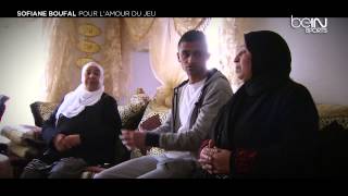 Reportage beIN SPORTS  Sofiane BOUFAL pour lamour du jeu [upl. by Rebecka546]