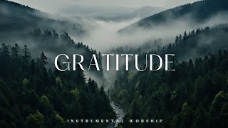 GRATITUDE  Soaking worship instrumental  Prayer and Devotional [upl. by Eilyab508]