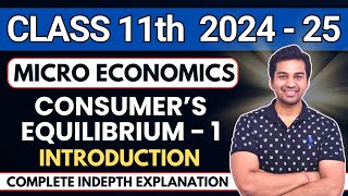 Consumers Equilibrium  1  Ch 2  Basic Introduction  Micro Economics Class 11 202425 [upl. by Reese430]